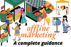 offline marketing ideas: A complete guidance 