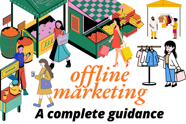 offline marketing ideas: A complete guidance 