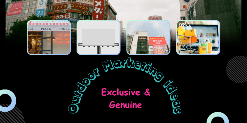 Exclusive & Genuine Outdoor Marketing ideas