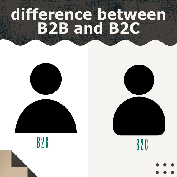 difference between B2B and B2C