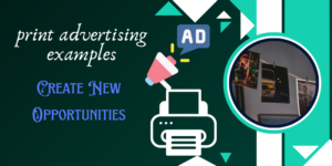 print advertising examples: Create New Opportunities
