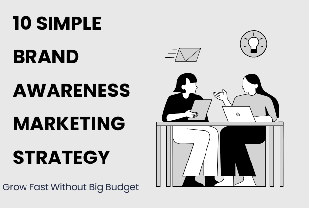 brand awareness marketing strategy: Grow Fast Without Big Budget 