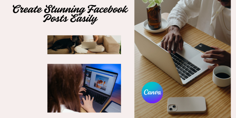 Canva (Create Stunning Facebook Posts Easily)