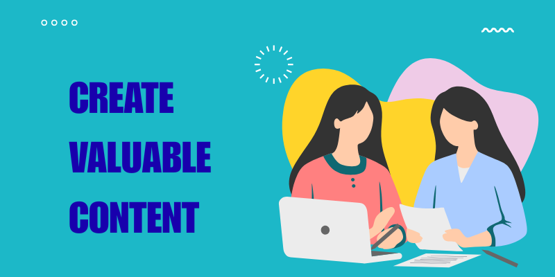 Create Valuable Content